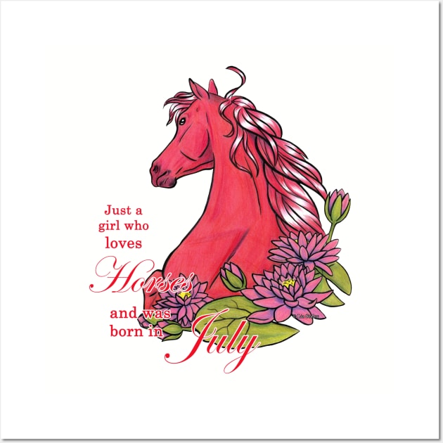 Girl Who Loves Horses Born In July Wall Art by lizstaley